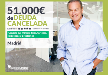 Repara tu Deuda Abogados cancela 51.000€ en Madrid con la Ley de Segunda Oportunidad